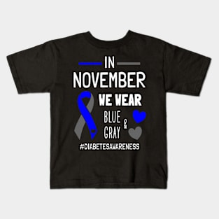 In November We Wear Blue Gray Ribbon T1D Diabetes Awareness Kids T-Shirt